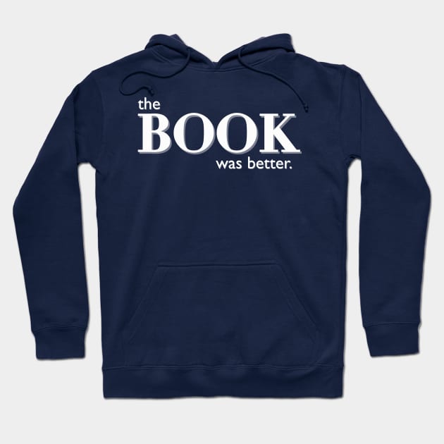 The book was better Hoodie by LM Designs by DS